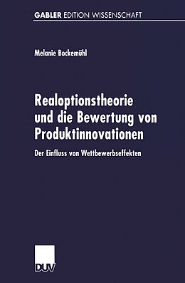 Kartonierter Einband Realoptionstheorie und die Bewertung von Produktinnovationen von Melanie Bockemühl