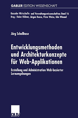 Kartonierter Einband Entwicklungsmethoden und Architekturkonzepte für Web-Applikationen von Jörg Schellhase