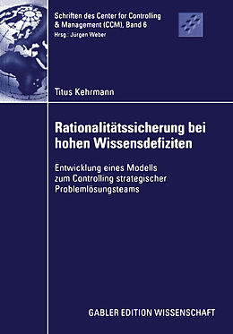 Kartonierter Einband Rationalitätssicherung bei hohen Wissensdefiziten von Titus Kehrmann