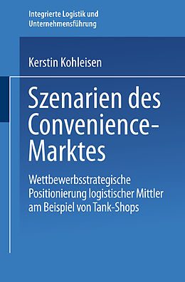 Kartonierter Einband Szenarien des Convenience-Marktes von Kerstin Kohleisen