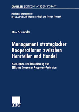 Kartonierter Einband Management strategischer Kooperationen zwischen Hersteller und Handel von Marc Schmickler