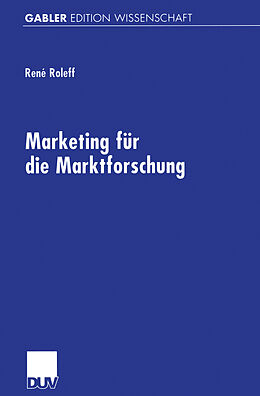 Kartonierter Einband Marketing für die Marktforschung von René Roleff