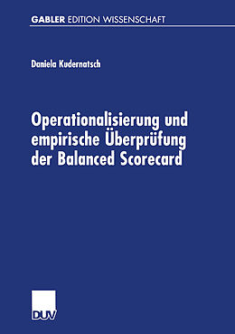 Kartonierter Einband Operationalisierung und empirische Überprüfung der Balanced Scorecard von Daniela Kudernatsch
