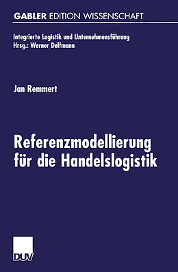 Kartonierter Einband Referenzmodellierung für die Handelslogistik von Jan Remmert