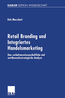 Kartonierter Einband Retail Branding und Integriertes Handelsmarketing von Dirk Morschett