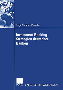 Kartonierter Einband Investment-Banking-Strategien deutscher Banken von Birgit Stefanie Pawelka