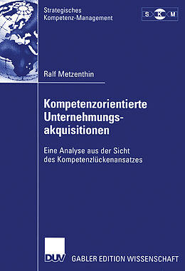 Kartonierter Einband Kompetenzorientierte Unternehmungsakquisitionen von Ralf Metzenthin