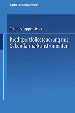 Kartonierter Einband Kreditportfoliosteuerung mit Sekundärmarktinstrumenten von Thomas Poppensieker