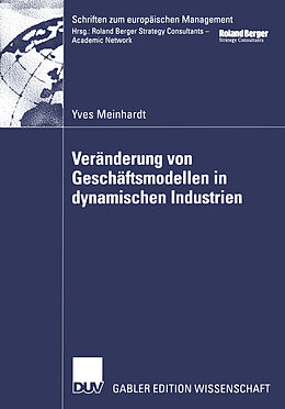 Kartonierter Einband Veränderung von Geschäftsmodellen in dynamischen Industrien von Yves Meinhardt