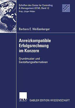 Kartonierter Einband Anreizkompatible Erfolgsrechnung im Konzern von Barbara E. Weißenberger