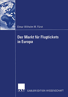 Kartonierter Einband Der Markt für Flugtickets in Europa von Elmar Wilhelm Fürst