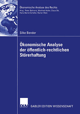 Kartonierter Einband Ökonomische Analyse der öffentlich-rechtlichen Störerhaftung von Silke Bender