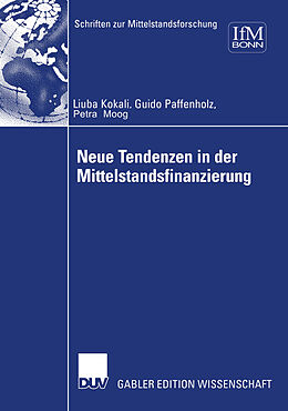 Kartonierter Einband Neue Tendenzen in der Mittelstandsfinanzierung von Ljuba Kokalj, Petra Moog, Guido Paffenholz