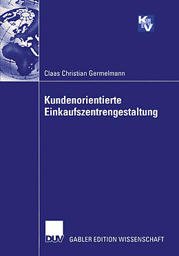 Kartonierter Einband Kundenorientierte Einkaufszentrengestaltung von Claas Christian Germelmann