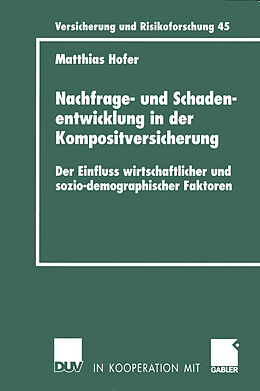 Kartonierter Einband Nachfrage- und Schadenentwicklung in der Kompositversicherung von Matthias Hofer