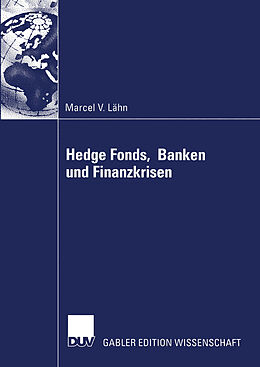 Kartonierter Einband Hedge Fonds, Banken und Finanzkrisen von Marcel Lähn