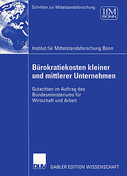 Kartonierter Einband Bürokratiekosten kleiner und mittlerer Unternehmen von Institut für Mittelstandsforschung Bonn