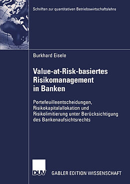 Kartonierter Einband Value-at-Risk-basiertes Risikomanagement in Banken von Burkhard Eisele