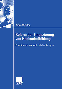 Kartonierter Einband Reform der Finanzierung von Hochschulbildung von Armin Wiesler