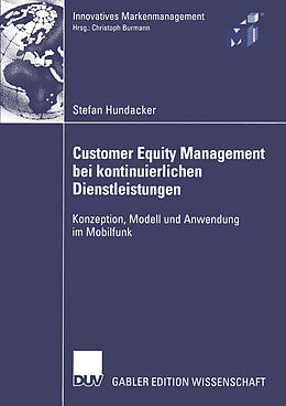 Fester Einband Customer Equity Management bei kontinuierlichen Dienstleistungen von Stefan Hundacker