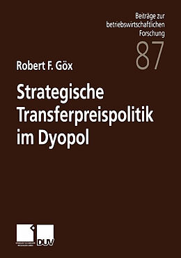Kartonierter Einband Strategische Transferpreispolitik im Dyopol von Robert F. Göx
