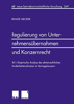 Kartonierter Einband Regulierung von Unternehmensübernahmen und Konzernrecht von Renate Hecker