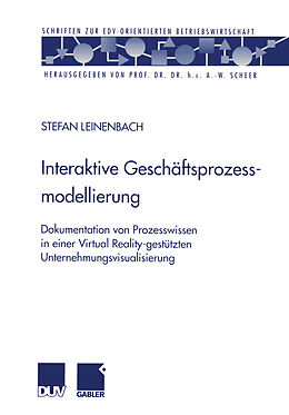 Kartonierter Einband Interaktive Geschäftsprozessmodellierung von Stefan Leinenbach