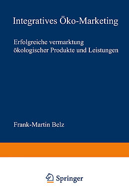Kartonierter Einband Integratives Öko-Marketing von Frank-Martin Belz