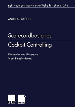 Kartonierter Einband Scorecardbasiertes Cockpit Controlling von Andreas Grüner