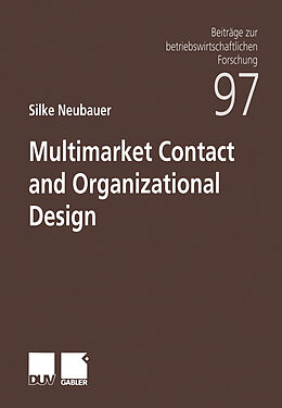 Kartonierter Einband Multimarket Contact and Organizational Design von Silke Neubauer