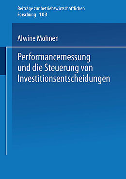 Kartonierter Einband Performancemessung und die Steuerung von Investitionsentscheidungen von Alwine Mohnen