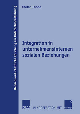 Kartonierter Einband Integration in unternehmensinternen sozialen Beziehungen von Stefan Thode