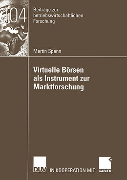 Kartonierter Einband Virtuelle Börsen als Instrument zur Marktforschung von Martin Spann