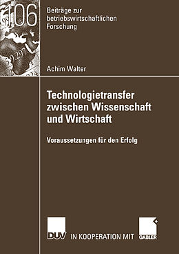 Kartonierter Einband Technologietransfer zwischen Wissenschaft und Wirtschaft von Achim Walter