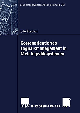 Kartonierter Einband Kostenorientiertes Logistikmanagement in Metalogistiksystemen von Udo Buscher