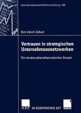 Kartonierter Einband Vertrauen in strategischen Unternehmensnetzwerken von Dirk Gilbert