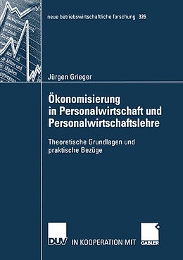 Kartonierter Einband Ökonomisierung in Personalwirtschaft und Personalwirtschaftslehre von Jürgen Grieger