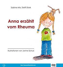 Geheftet Anna erzählt vom Rheuma von Sabine Mix, Steffi Stork