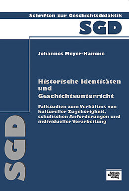 Kartonierter Einband Historische Identitäten und Geschichtsunterricht von Johannes Meyer-Hamme