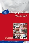 E-Book (pdf) Logopädie - Was ist das? von Thomas Brauer, Jürgen Tesak