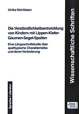E-Book (pdf) Die Verständlichkeitsentwicklung von Kindern mit Lippen-Kiefer-Gaumen-Segel-Spalten von Ulrike Wohlleben