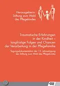 E-Book (pdf) Traumatische Erfahrungen in der Kindheit - langfristige Folgen und Chancen der Verarbeitung in der Pflegefamilie von Ulrich Tiber Egle, Martin Dornes, Gert Jacobi