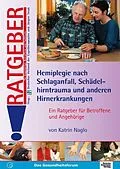 E-Book (epub) Hemiplegie nach Schlaganfall, Schädelhirntrauma und anderen Hirnerkrankungen von Katrin Naglo