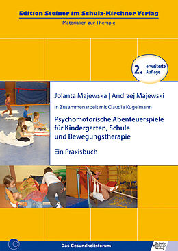 E-Book (pdf) Psychomotrische Abenteuerspiele für Kindergarten, Schule und Bewegungstherapie von Jolanta Majewska, Andrzej Majewski, Claudia Kugelmann