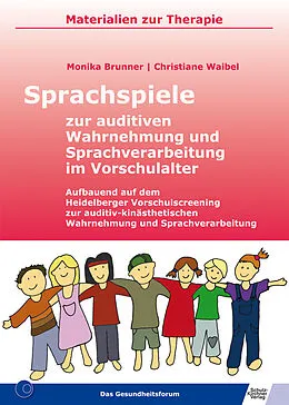 E-Book (pdf) Sprachspiele zur auditiven Wahrnehmung und Sprachverarbeitung im Vorschulalter von Monika Brunner, Christiane Waibel
