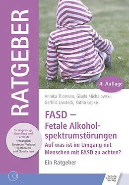 E-Book (pdf) FASD - Fetale Alkoholspektrumstörungen von Annika Thomsen, Gisela Michalowski, Gerhild Landeck