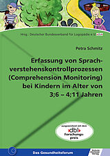 E-Book (pdf) Erfassung von Sprachverstehenskontrollprozessen (Comprehension Monitoring) bei Kindern im Alter von 3;6-4;11 Jahren von Petra Schmitz