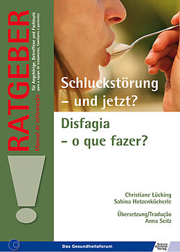 E-Book (pdf) Schluckstörung  und jetzt?/Disfagia - o que fazer? von Christiane Lücking, Sabina Hotzenköcherle