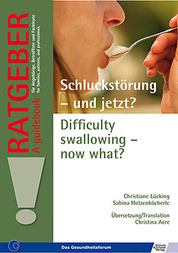 E-Book (pdf) Schluckstörung - und jetzt? Difficulty swallowing  now what? von Christiane Lücking, Sabina Hotzenköcherle