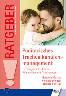 E-Book (epub) Pädiatrisches Trachealkanülenmanagement von Manuela Motzko, Melanie Weinert, Renate Flintrop